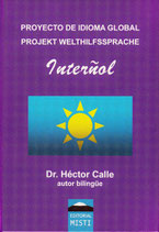 Proyecto de idioma global / Projekt Welthilfssprache Interñol – Ausgabe II (Einband mit Fahne) - DR. HÉCTOR CALLE