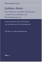 6 - Goldene Aktien: Zum Problem der staatlichen Sonderrechte - zwischen Grundfreiheiten und Wirtschaftspatriotismus; unter besonderer Berücksichtigung von Rumänien als EU-Kandidatenland