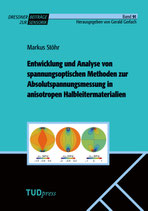 91: Entwicklung und Analyse von spannungsoptischen Methoden zur Absolutspannungsmessung in anisotropen Halbleitermaterialien Entwicklung