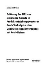 Erhöhung der Effizienz simultaner Abläufe in Produktentstehungsprozessen durch Verknüpfen eines Qualitätsmethodenverbundes mit Petri-Netzen
