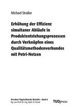 Erhöhung der Effizienz simultaner Abläufe in Produktentstehungsprozessen durch Verknüpfen eines Qualitätsmethodenverbundes mit Petri-Netzen