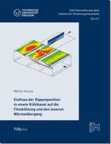 05: Einfluss der Rippenposition in einem Kühlkanal auf die Filmkühlung und den inneren Wärmeübergang