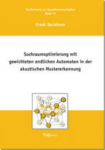 073: Suchraumoptimierung mit gewichteten endlichen Automaten in der akustischen Mustererkennung