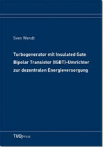 Turbogenerator mit Insulated Gate Bipolar Transistor (IGBT)-Umrichter zur dezentralen Energieversorgung