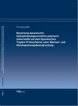 Bewertung dynamischer Hydrophobieeigenschaften polymerer Isolierstoffe mit dem Dynamischen Tropfen-Prüfverfahren unter Wechsel- und Gleichspannungsbeanspruchung