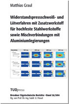 Widerstandspressschweiß- und Lötverfahren mit Zusatzwerkstoff für hochfeste Stahlwerkstoffe sowie Mischverbindungen mit Aluminiumlegierungen