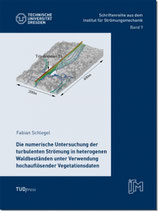 09: Die numerische Untersuchung der turbulenten Strömung in heterogenen Waldbeständen unter Verwendung hochauflösender Vegetationsdaten