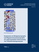 23: Kombination von Röntgentomographie und Magnetresonanztomographie zur experimentellen Untersuchung von Tiefenfiltrationsprozessen