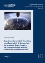 33: Experimentell unterstützte Entwicklung eines Basismodells für die quantitative Vorhersage der Strahlreinigung in der Lebensmittelindustrie mithilfe numerischer Strömungssimulation