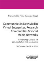 Communities in New Media: Virtual Enterprises, Research Communities & Social Media Networks