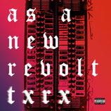 AS A NEW REVOLT Txrx