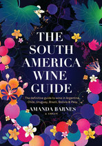 THE SOUTH AMERICA WINE GUIDE