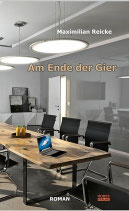 Maximilian Reicke, Am Ende der Gier