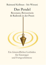 Das Pendel  Resonanz, Bewusstsein & Radionik in der Praxis