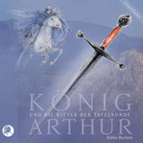 KÖNIG ARTHUR und die Ritter der Tafelrunde