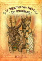 Die ägyptischen Götter ~ Ein Orakelbuch ~