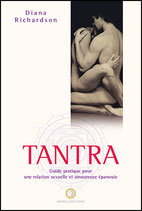 TANTRA guide pratique pour une relation sexuelle et amoureuse épanouie, Diana Richardson