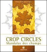 CROP CIRCLES mandalas des champs, Philippe Messina