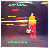 Harry Kakoulli - Even When I'm Not