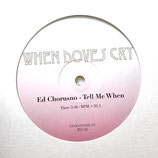Ed Chorusno  - Tell Me When