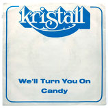 Kristall - We'll Turn You On / Candy