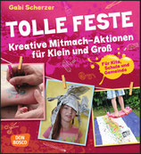Tolle Feste - Kreative Mitmachaktionen für Klein und Groß