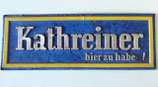 Seltenes Werbeschild "Kathreiner hier zu haben"