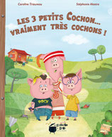 Les 3 petits Cochon... vraiment cochons !