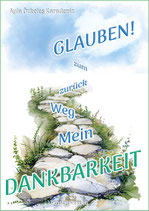 Dankbarkeit - Mein Weg zurück zum Glauben!