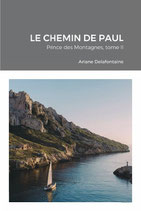 LE CHEMIN DE PAUL, Prince des Montagnes Tome II