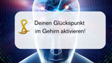 Aktiviere deinen Glückspunkt