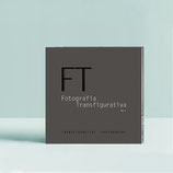 "FT - FOTOGRAFIA TRANSFIGURATIVA | Transfigurative Photography" - Vol. 2 | AA.VV.