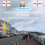 Northern Ireland, Northeast. A RoadTripMini from makepause.com No.20220803