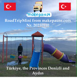 Türkiye, the Provinces Denizli and Aydın. A RoadTripMini from makepause.com No.20210110