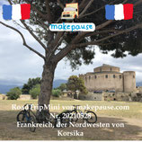 Frankreich, der Nordwesten von Korsika. Ein RoadTripMini von makepause.com Nr. 20210528