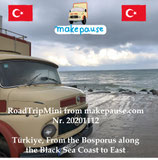 Türkiye, from the Bosporus along the Black Sea Coast to East. A RoadTripMini from makepause.com No.20201112