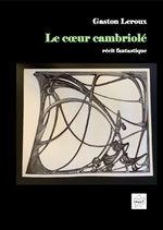 LE COEUR CAMBRIOLÉ