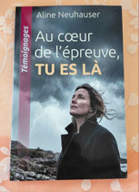 Au coeur de l'épreuve tu es là