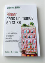 Aimer dans un monde en crise- La foi à l'épreuve des défis environnementaux