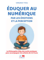 Eduquer au numérique par les émotions et la perception