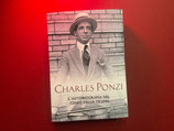 Charles Ponzi - L'autobiografia del genio della truffa