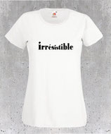 Tee-shirt femme irrésistible