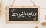 Tafel "It`s Fall Baby"