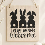 Schild "Every Bunny welcome"