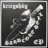 KRIEGSHÖG  " HARDCORE HELL  "                                             7"