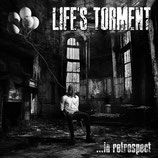 LIFE'S TORMENT  " IN RETROSPECT  "                                               LP