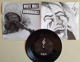 SICK FUCKIN O / WHITE MALE DUMBINANCE                           REGULAR          SPL 7"