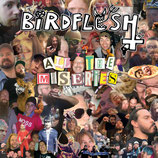 BIRDFLESH  " ALL THE MISERIES  "                                         CD