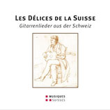 Les Délices de la Suisse; Gitarrenlieder aus der Schweiz