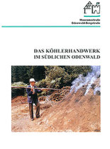 Das Köhlerhandwerk im südlichen Odenwald